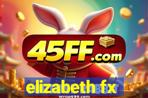 elizabeth fx